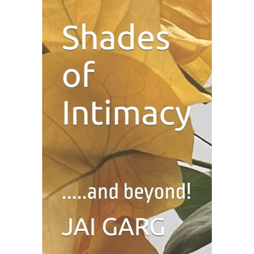 Shades of Intimacy: .....and beyond! - Paperback