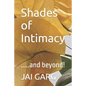 Shades of Intimacy: .....and beyond! - Paperback
