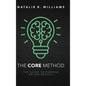 The CORE Method: The Guide to Purpose Driven Results - Hardcover