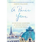 A Paris Year: My Day-To-Day Adventures in the Most Romantic City in the World - Hardcover