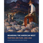 Branding the American West, 23: Paintings and Films, 1900-1950 - Hardcover