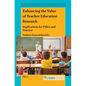 Enhancing the Value of Teacher Education Research: Implications for Policy and Practice - Paperback