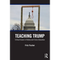 Teaching Trump: Critical Issues in History and Civics Education - Paperback