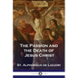 The Passion and the Death of Jesus Christ - Paperback