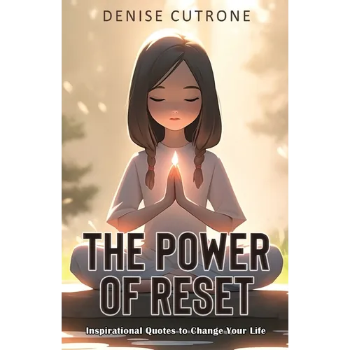 The Power of Reset: Inspirational Quotes to Change Your Life - Paperback