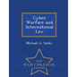 Cyber Warfare and International Law - War College Series - Paperback