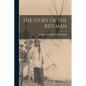 The Story of the Red Man - Paperback