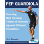 Pep Guardiola - Coaching High Pressing Tactics & Sessions Against Different Formations - Paperback