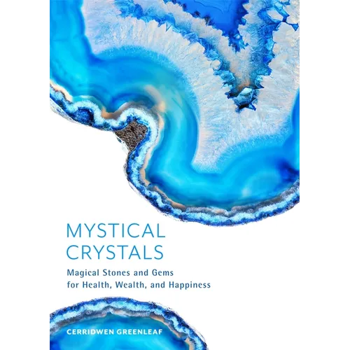 Mystical Crystals: Magical Stones and Gems for Health, Wealth, and Happiness (Crystal Healing, Healing Spells, Stone Healing, Reduce Stress and Anxiet - Paperback