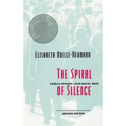 The Spiral of Silence: Public Opinion--Our Social Skin - Paperback