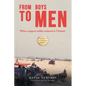 From Boys to Men: What A Support Soldier Endured in Vietnam - Paperback