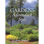 Gardens Adirondack Style - Hardcover