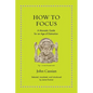 How to Focus: A Monastic Guide for an Age of Distraction - Hardcover