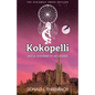 Kokopelli: Dream Catchers of an Ancient - Paperback