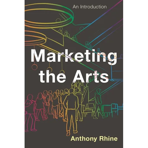 Marketing the Arts: An Introduction - Paperback