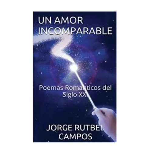 Un Amor Incomparable: Poemas Romanticos del Siglo XXI - Paperback