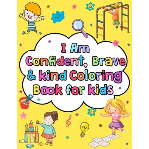 I am confident brave and kind coloring book for kids: Positive affirmations and inspirational quotes coloring book - Paperback