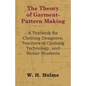 The Theory of Garment-Pattern Making - A Textbook for Clothing Designers, Teachers of Clothing Technology, and Senior Students - Paperback