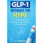 GLP-1 Without The Hype - Paperback