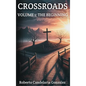 Crossroads: Volume 1: The Beginning - Hardcover
