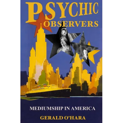 Psychic Observers: Mediumship in America - Paperback