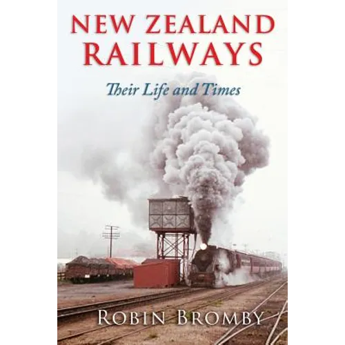 New Zealand Railways: Their Life and Times - Paperback