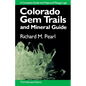 Colorado Gem Trails: And Mineral Guide - Paperback