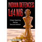 Indian Defences 1.d4 Nf6: Chess Opening Games - Second Edition - Paperback