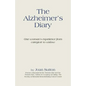 The Alzheimer's Diary: One Woman's Experience from Caregiver to Widow - Paperback