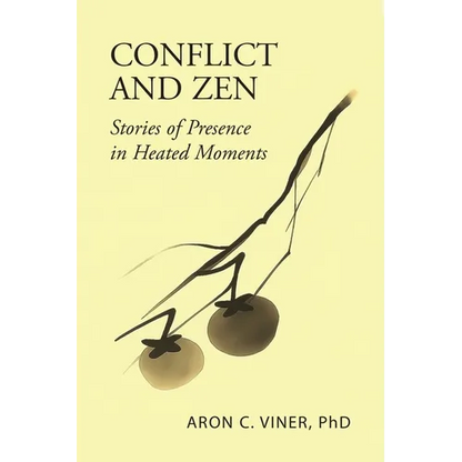 Conflict and Zen: Stories of Presence in Heated Moments - Paperback