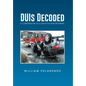 Duis Decoded: A Compendium of Illinois DUI Enforcement - Hardcover