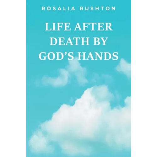 Life After Death by God's Hands - Paperback