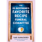 The Ex-Boyfriend's Favorite Recipe Funeral Committee - Hardcover