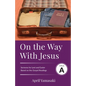 On the Way with Jesus: Cycle A Sermons for Lent and Easter Based on the Gospel Texts - Paperback