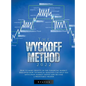 The Wyckoff Method 2022: How to make profits in the financial market. Discover how Technical Analysis can help you anticipate market moves and - Hardcover