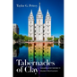 Tabernacles of Clay: Sexuality and Gender in Modern Mormonism - Paperback