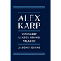 Alex Karp: Visionary Leader Behind Palantir - Paperback