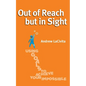Out of Reach but in Sight: Using Goals to Achieve Your Impossible - Paperback