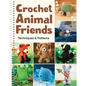 Crochet Animal Friends: Techniques & Patterns - Spiral