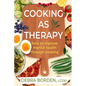 Cooking as Therapy: How to Improve Mental Health Through Cooking - Paperback