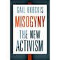 Misogyny: The New Activism - Hardcover