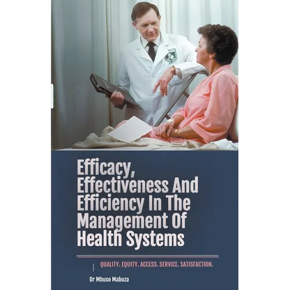Efficacy, Effectiveness And Efficiency In The Management Of Health Systems - Paperback