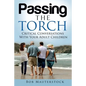 Passing the Torch: Critical Conversations With Your Adult Children - Paperback
