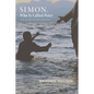 Simon, Who Is Called Peter: Life as One of the Apostles - Paperback