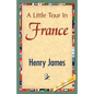 A Little Tour in France - Paperback