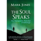 The Soul Speaks: The Therapeutic Potential of Astrology - Paperback