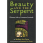 Beauty and the Serpent: Thirteen Tales of Unnatural Animals - Paperback