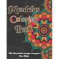 Mandala Coloring Book - 100 Mandala Large Images for Kids: Kids Coloring Book Featuring Beautiful Mandalas Designed to Soothe the Soul and for good vi - Paperback