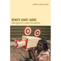 Remote Avant-Garde: Aboriginal Art Under Occupation - Hardcover