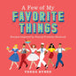 A Few of My Favorite Things: Recipes Inspired by Family-Friendly Musicals - Paperback